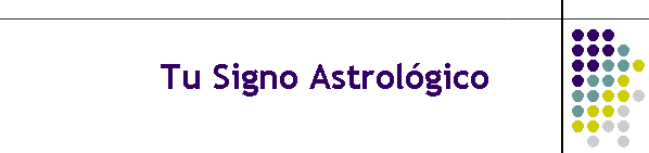 Tu Signo Astrolgico
